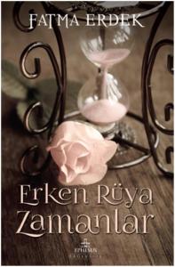 ERKEN RÜYA ZAMANLAR, CİLTSİZ (YENİ BASKI)