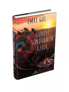 GÜNEŞİ SÖNDÜRMEM GEREK-2, CİLTLİ